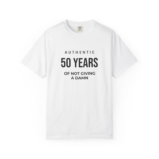 50 Years of Not Giving a Damn T-Shirt — Funny 50th Birthday Tee